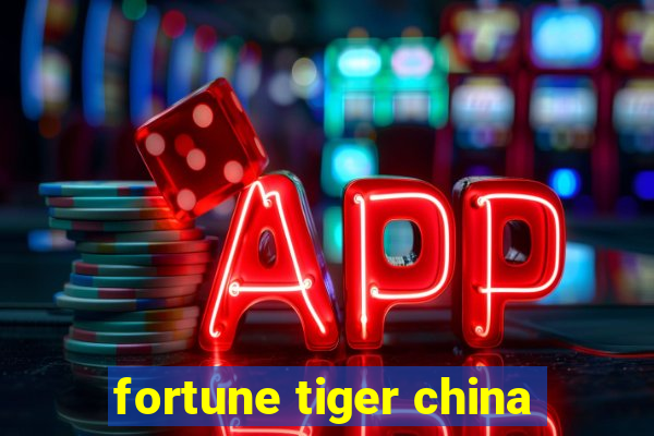 fortune tiger china